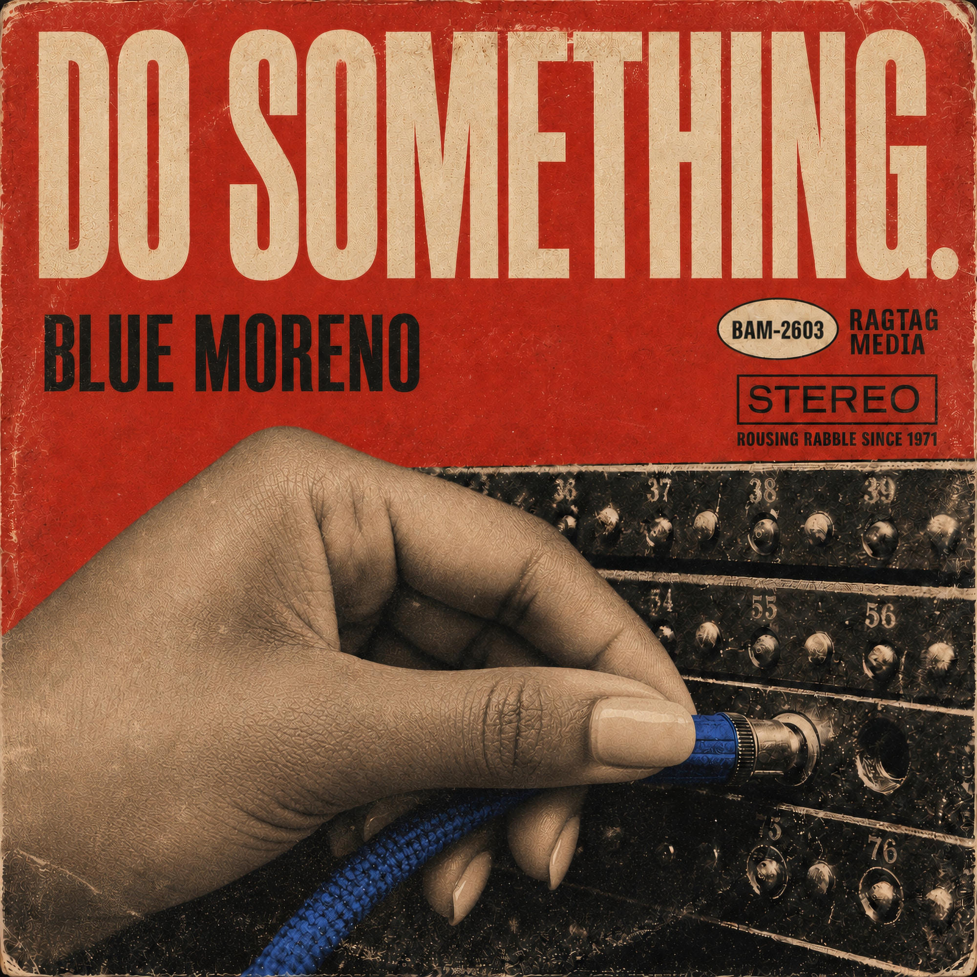 Do Something by Blue Moreno. Weathered red album cover with cream lettering and a hand plugging a blue cable into a vintage patch bay. BAM-2603.